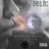 Delic - Blowing Smoke